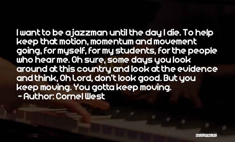 Jazzman Quotes By Cornel West