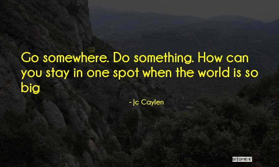 Jc Caylen Quotes 1390384 Jc Caylen Quotes 1390384