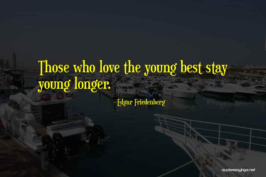 Jdronica Quotes By Edgar Friedenberg Jdronica Quotes By Edgar Friedenberg