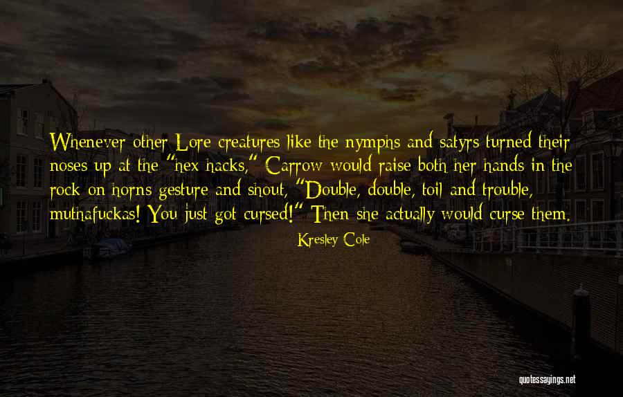 Jdrs Quotes By Kresley Cole Jdrs Quotes By Kresley Cole