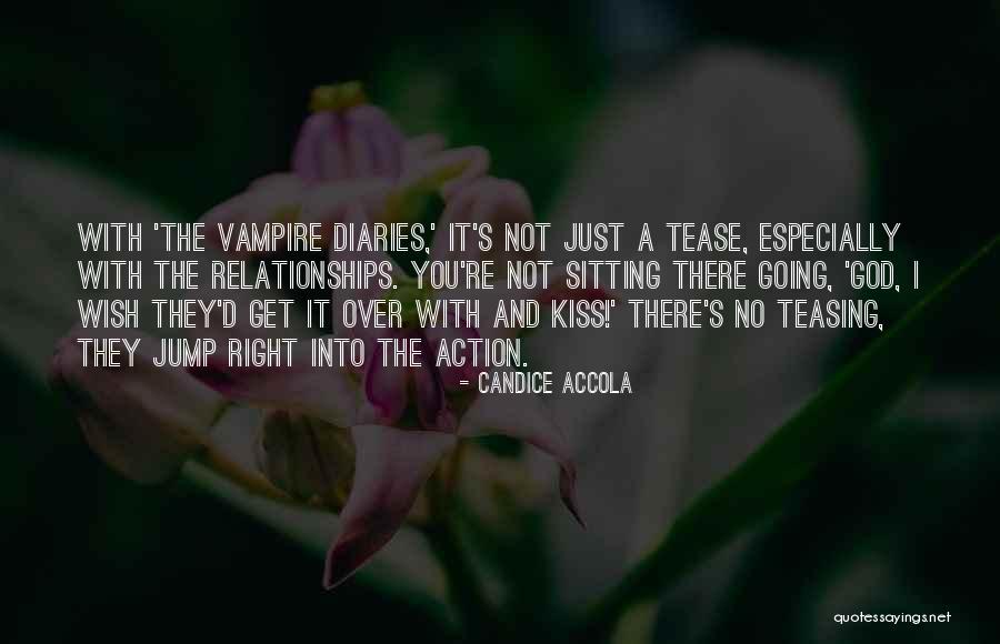 Je Bent De Liefste Quotes By Candice Accola Je Bent De Liefste Quotes By Candice Accola