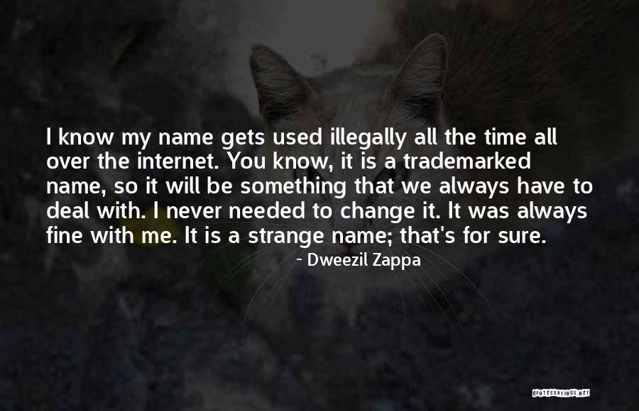 Je Prenj S Suhim Mesom Quotes By Dweezil Zappa Je Prenj S Suhim Mesom Quotes By Dweezil Zappa