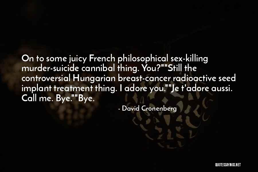 Je Quotes By David Cronenberg Je Quotes By David Cronenberg