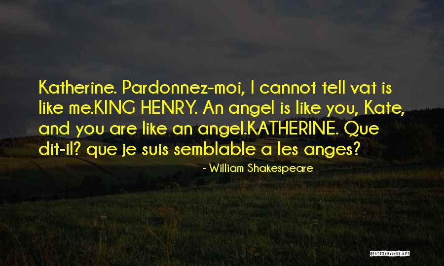 Je Suis Quotes By William Shakespeare