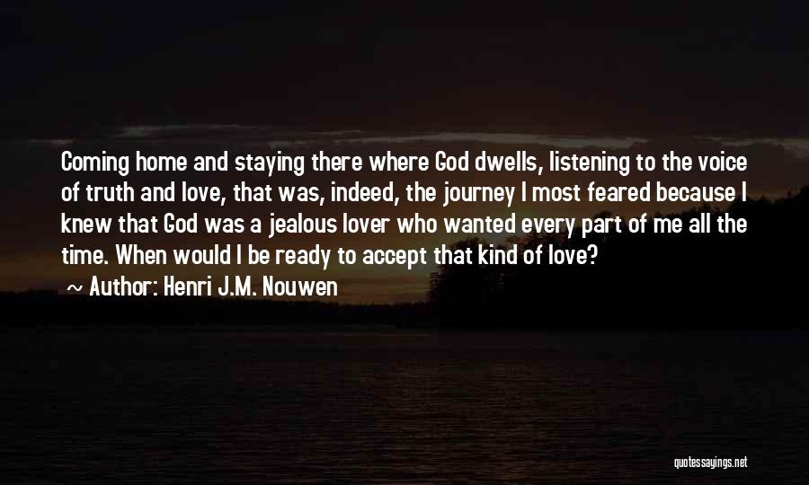 Jealous Because I Love You Quotes By Henri J.M. Nouwen