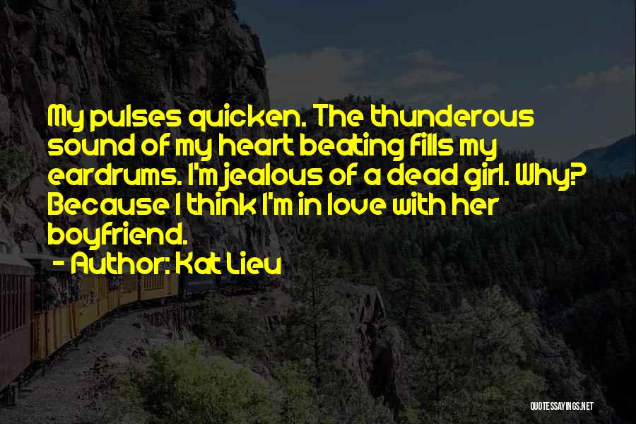 Jealous Because I Love You Quotes By Kat Lieu