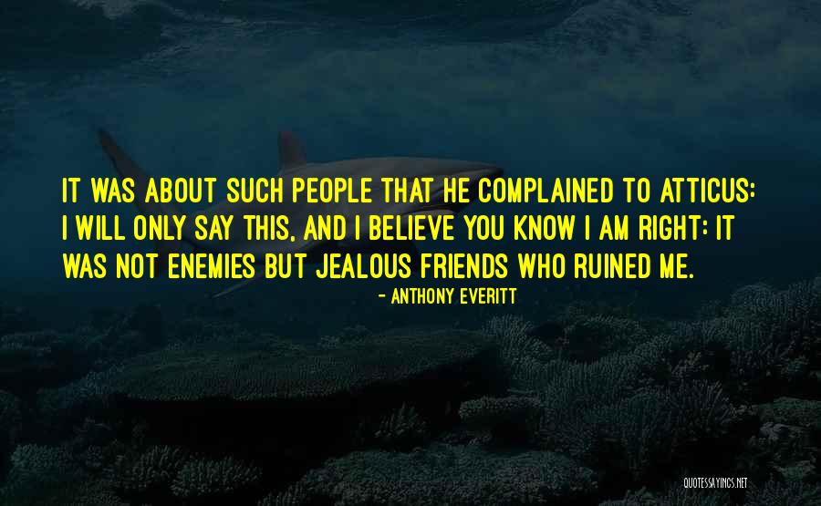 Jealous Best Friends Quotes By Anthony Everitt