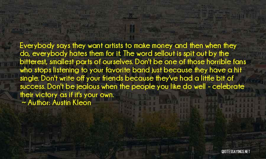 Jealous Best Friends Quotes By Austin Kleon