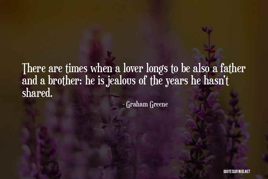 Jealous Brother Quotes By Graham Greene Jealous Brother Quotes By Graham Greene