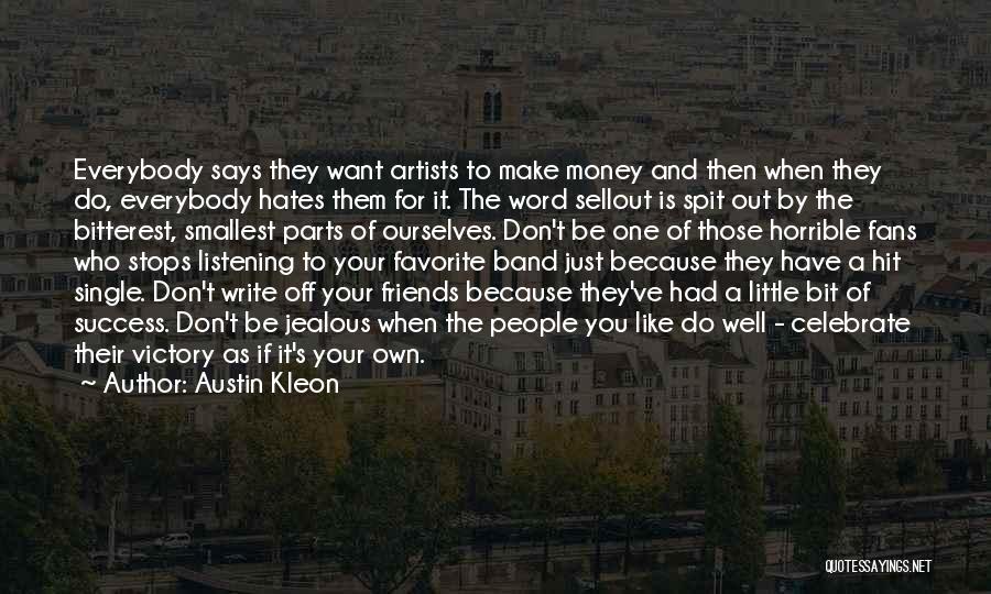 Jealous Ex Best Friends Quotes By Austin Kleon