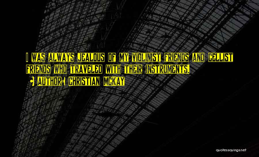 Jealous Ex Best Friends Quotes By Christian McKay