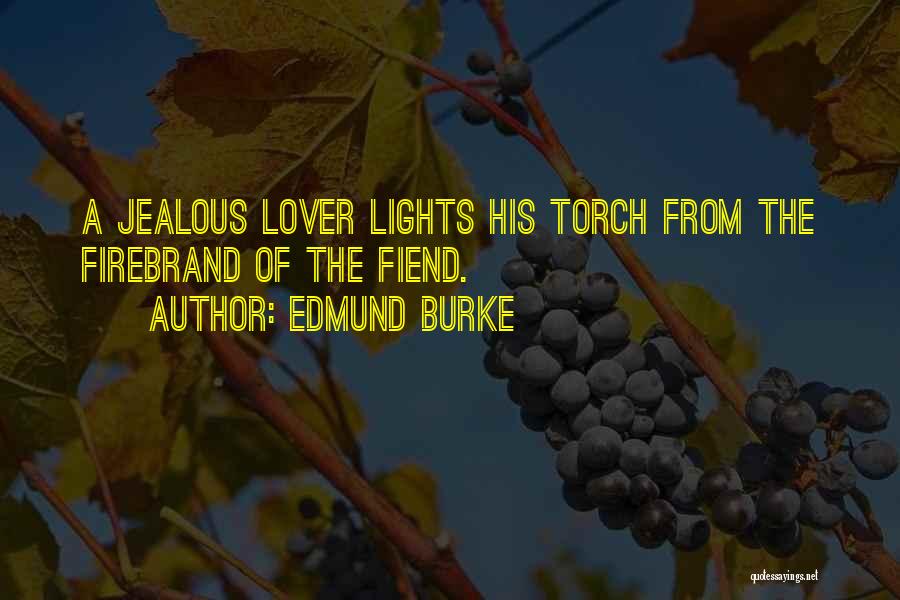 Jealous Ex Lover Quotes By Edmund Burke