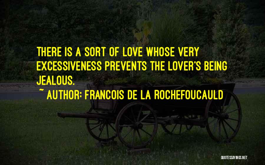 Jealous Ex Lover Quotes By Francois De La Rochefoucauld