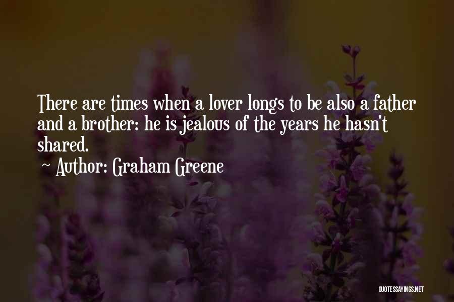 Jealous Ex Lover Quotes By Graham Greene