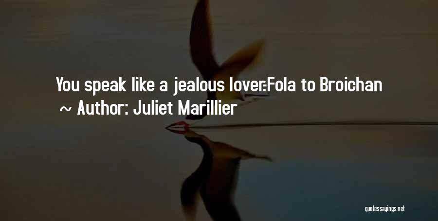 Jealous Ex Lover Quotes By Juliet Marillier