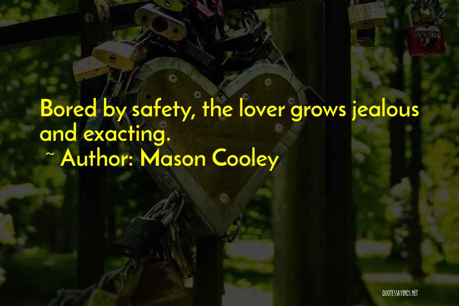 Jealous Ex Lover Quotes By Mason Cooley