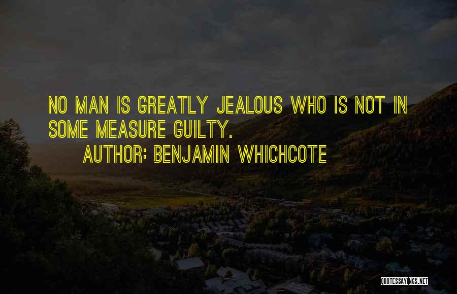 Jealous Man Quotes By Benjamin Whichcote