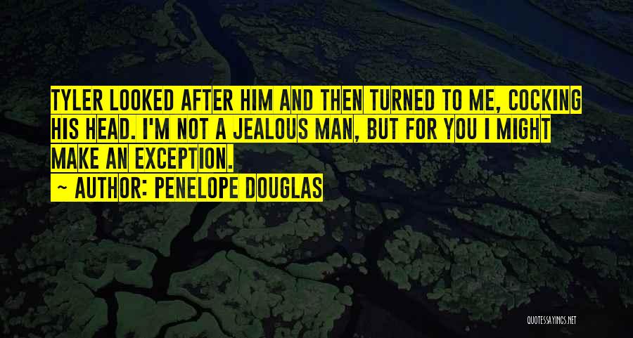 Jealous Man Quotes By Penelope Douglas