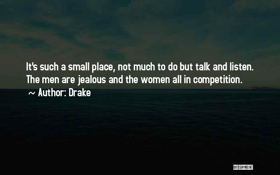 Jealous Much Quotes By Drake