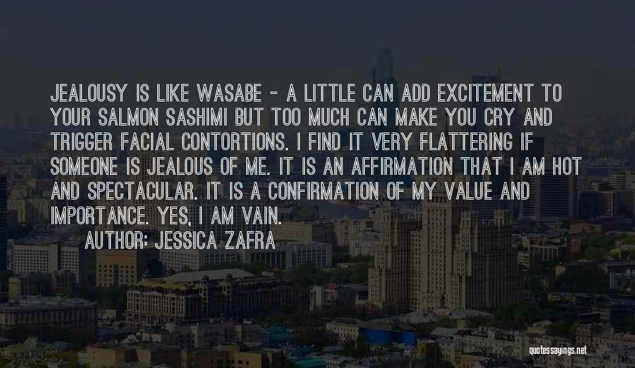 Jealous Much Quotes By Jessica Zafra