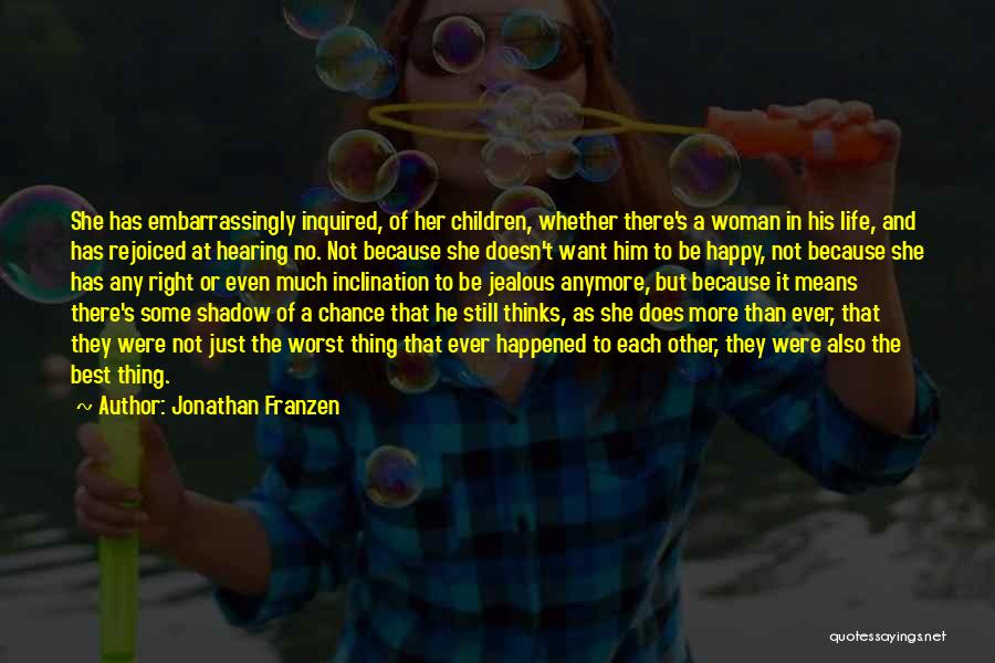 Jealous Much Quotes By Jonathan Franzen