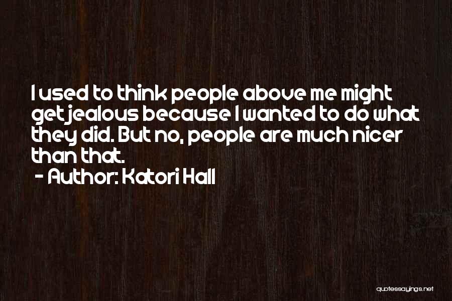 Jealous Much Quotes By Katori Hall