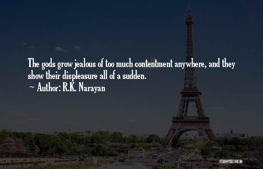 Jealous Much Quotes By R.K. Narayan