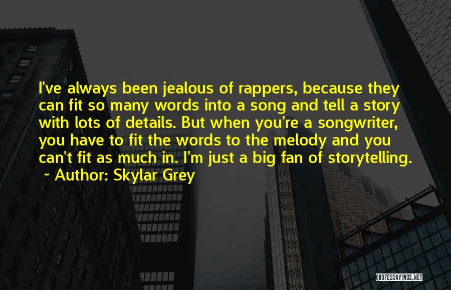 Jealous Much Quotes By Skylar Grey