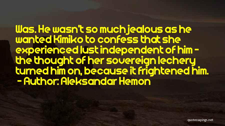Jealous Of Her Quotes By Aleksandar Hemon