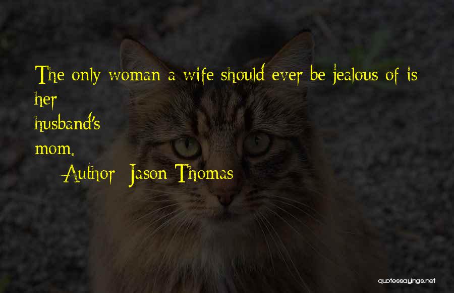 Jealous Of Her Quotes By Jason Thomas