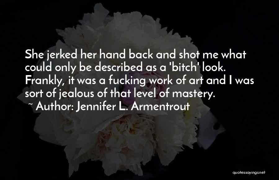 Jealous Of Her Quotes By Jennifer L. Armentrout