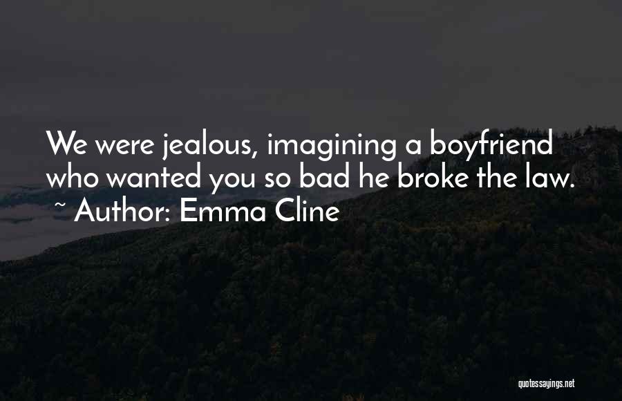 Jealous Of Me And My Boyfriend Quotes By Emma Cline