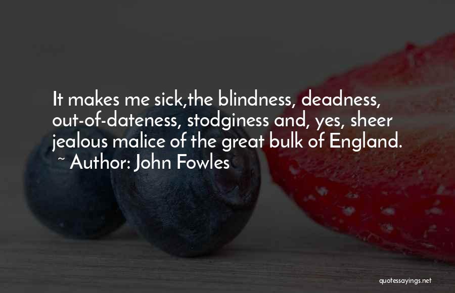 Jealous Of Me Quotes By John Fowles