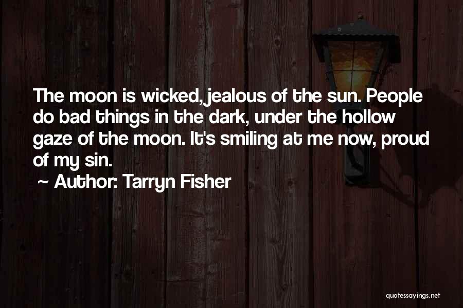 Jealous Of Me Quotes By Tarryn Fisher