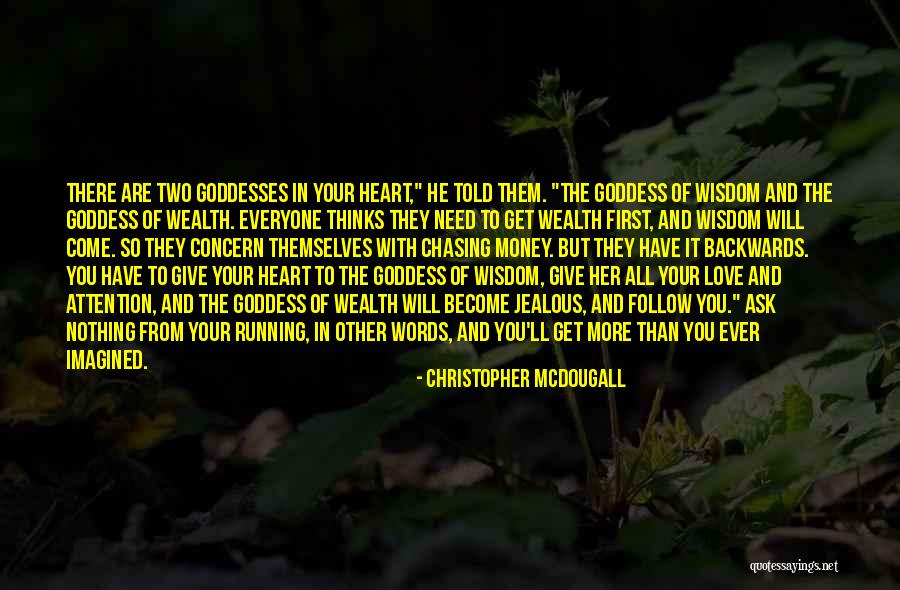 Jealous Of Money Quotes By Christopher McDougall Jealous Of Money Quotes By Christopher McDougall