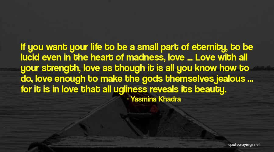 Jealous Of My Beauty Quotes By Yasmina Khadra Jealous Of My Beauty Quotes By Yasmina Khadra