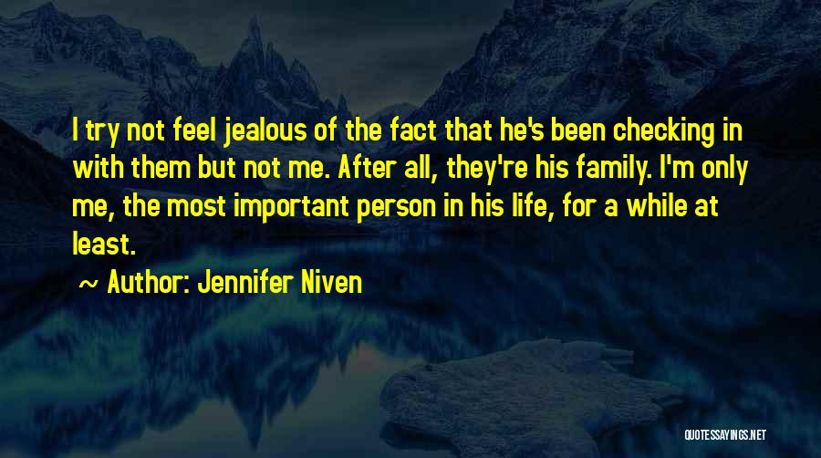 Jealous Of My Family Quotes By Jennifer Niven