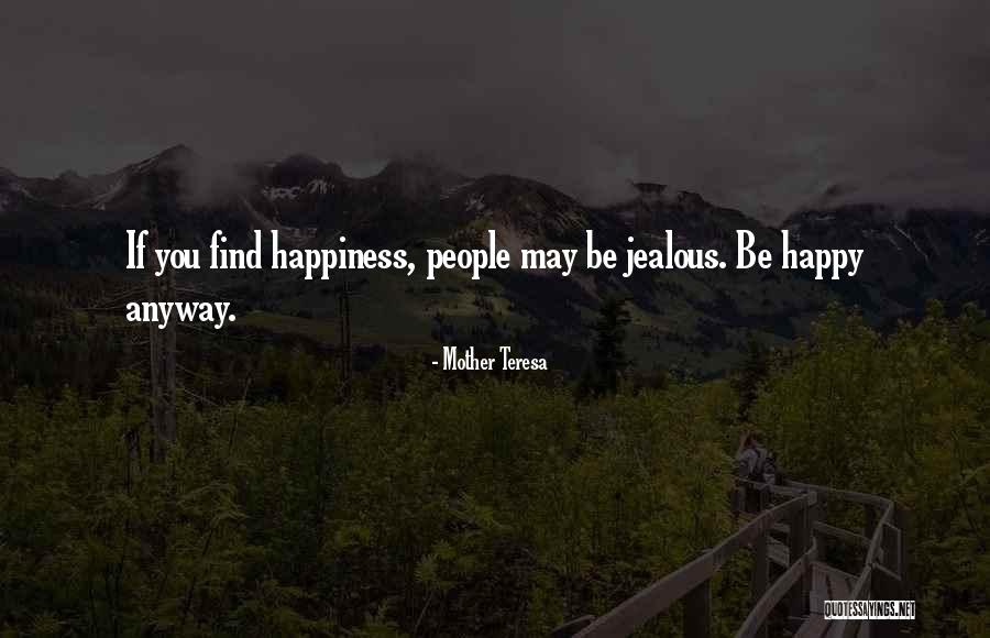 Jealous Of Other People's Happiness Quotes By Mother Teresa