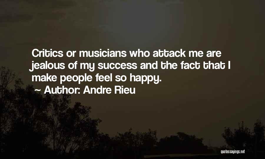Jealous Of Other People's Success Quotes By Andre Rieu