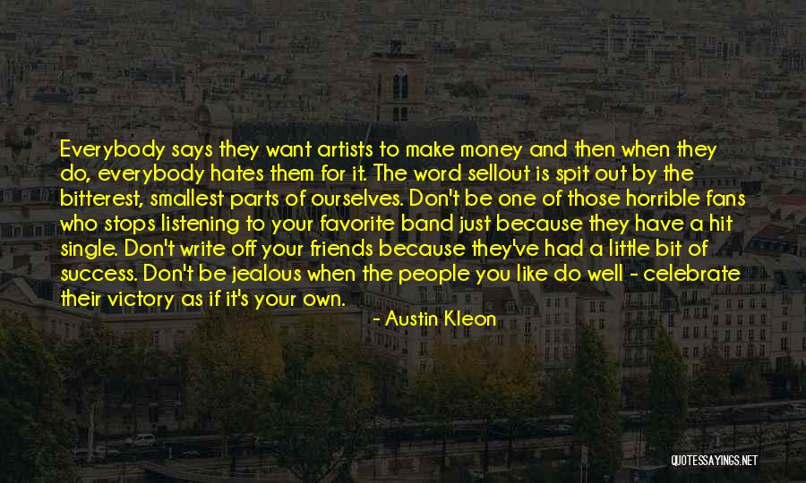 Jealous Of Other People's Success Quotes By Austin Kleon