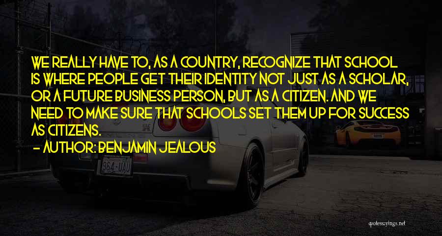Jealous Of Other People's Success Quotes By Benjamin Jealous