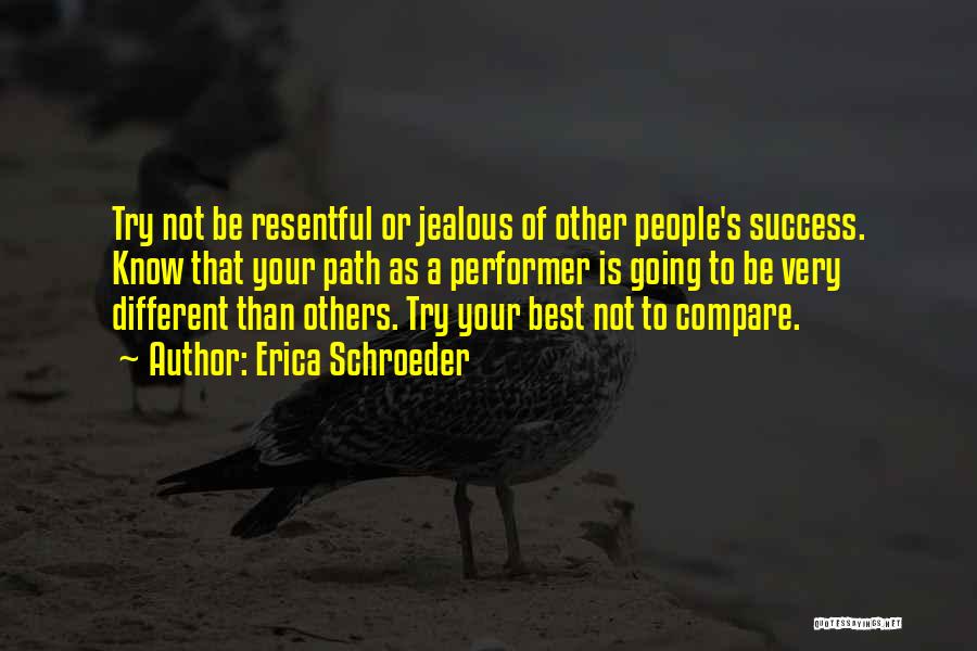 Jealous Of Other People's Success Quotes By Erica Schroeder