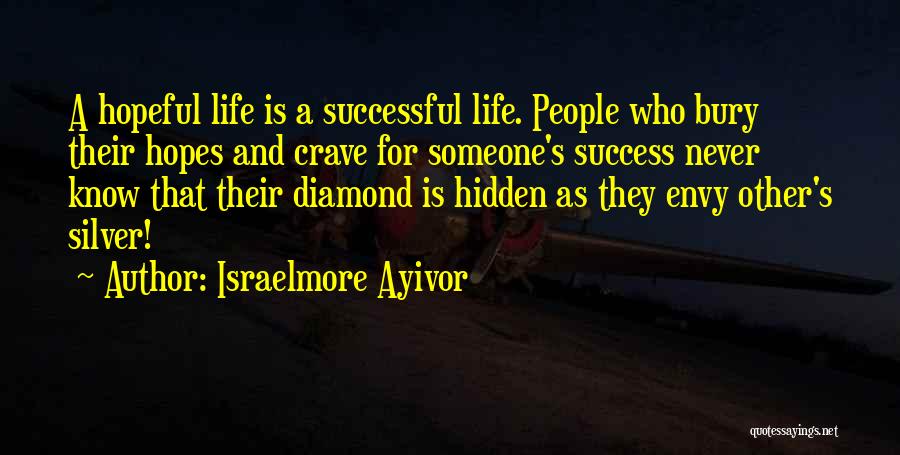 Jealous Of Other People's Success Quotes By Israelmore Ayivor