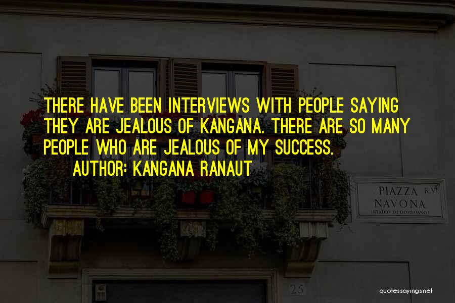 Jealous Of Other People's Success Quotes By Kangana Ranaut