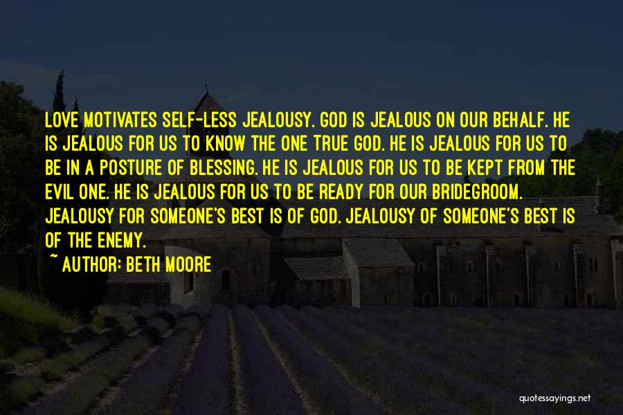 Jealous Of Our Love Quotes By Beth Moore