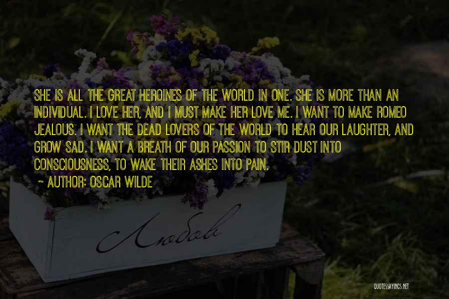 Jealous Of Our Love Quotes By Oscar Wilde