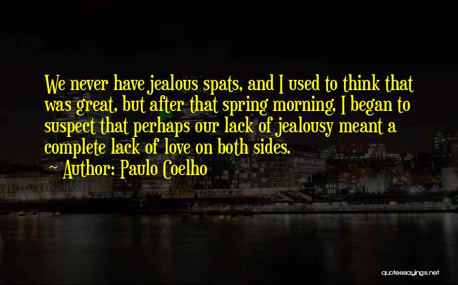 Jealous Of Our Love Quotes By Paulo Coelho