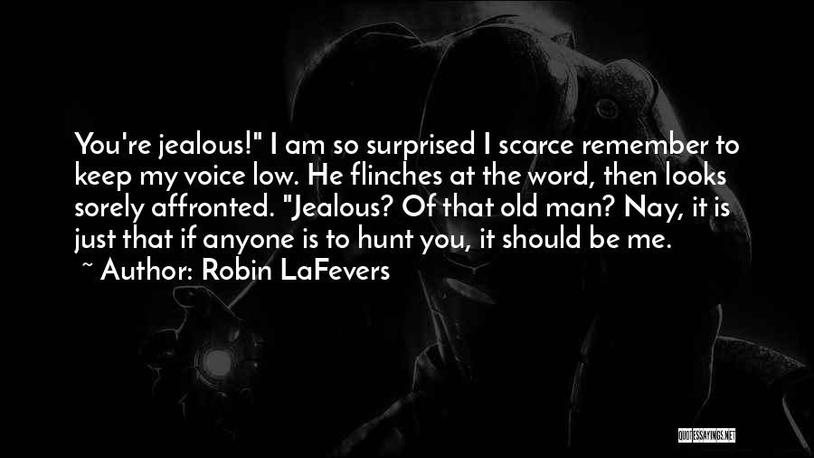 Jealous Of Our Love Quotes By Robin LaFevers