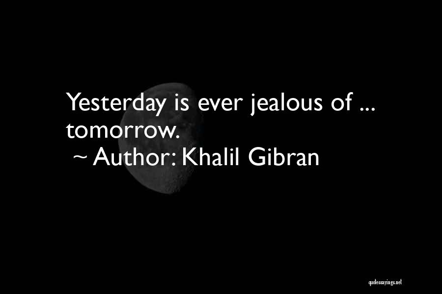 Jealous Of Quotes By Khalil Gibran