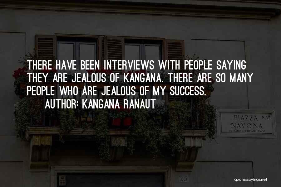 Jealous Of Success Quotes By Kangana Ranaut